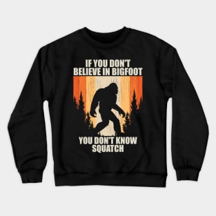 Funny Bigfoot Quote Crewneck Sweatshirt